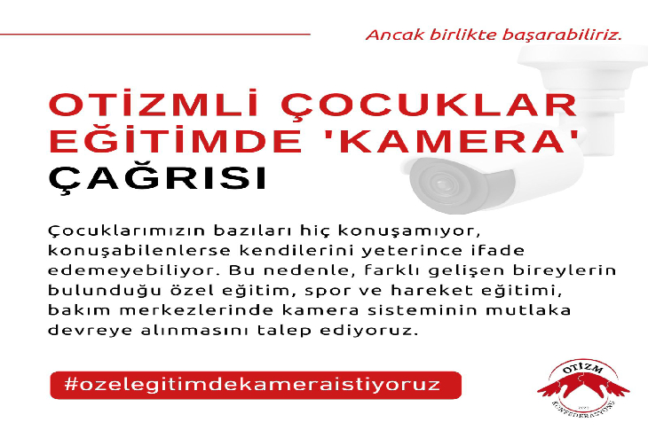 Görselde, sağ üst köşede ”Ancak birlikte başarabiliriz” yazısı var. Görselin geriye kalanında ise ”Otizmli Çocuklar İçin Eğitimde Kamera Sistemi Çağrısı” yazan bir başlık ve “Özel eğitim gereksinimi olan çocuklarımızın bir kısmı hiç konuşamamaktadır, konuşabilenler ise kendilerini yeterli düzeyde ifade edememektedir. Bu durum göz önünde bulundurularak, farklı gelişen bireylerin eğitim aldığı özel eğitim, spor ve hareket eğitimi merkezleri ile bakım merkezlerinde kapalı devre kamera sistemi kullanımının zorunlu hale getirilmesini talep etmekteyiz.” yazmaktadır. En alt tarafta ise”#ozelegitimdekameraistiyoruz” şeklinde bir Hashtag çalışması var.