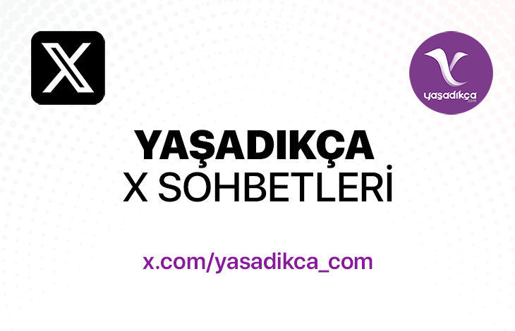 Görselin sol üst köşesinde, siyah zemin üzerine beyaz renkte "X" harfiyle X (eski Twitter) logosu yer alıyor. Sağ üst köşede ise mor zemin üzerinde beyaz renkte stilize bir "v" harfi ile "yaşadıkça" yazısının yer aldığı Yaşadıkça platformunun logosu bulunuyor. Görselin ortasında büyük harflerle ve kalın puntolarla yazılmış siyah renkli metin: "YAŞADIKÇA X SOHBETLERİ" Alt kısmında ise mor renkli küçük harflerle yazılmış bir bağlantı adresi yer almakta: "x.com/yasadikca_com" Arka plan, sağa doğru incelen noktacıklı soluk gri bir desenle süslenmiş, sade ve dikkat dağıtmayan bir tasarıma sahip.