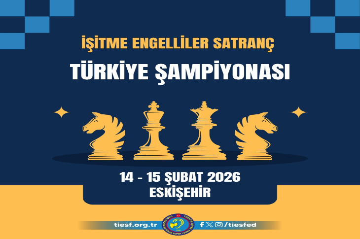 Lacivert zeminli afişte altın renkli satranç taşları yer alıyor. Üstte “İşitme Engelliler Satranç Türkiye Şampiyonası”, altta 14–15 Şubat 2026, Eskişehir bilgisi bulunuyor; organizasyon Türkiye İşitme Engelliler Spor Federasyonu imzası taşıyor.