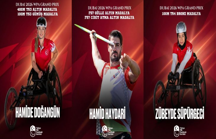 Kırmızı zeminli üç afişte milli formayla para atletler yer alıyor. Dubai 2026 WPA Grand Prix’de kazanılan altın, gümüş ve bronz madalyalar vurgulanıyor; alt bölümde Türkiye Paralimpik Komitesi logosu bulunuyor.